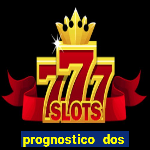 prognostico dos jogos de hoje